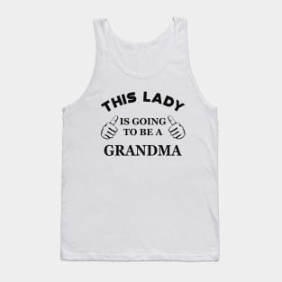 Grandma - This lady is going to be grandma Tank Top